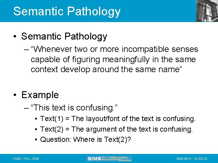 Semantic Pathology • Semantic Pathology – “Whenever two or more incompatible senses capable of