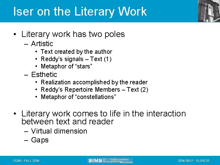 Iser on the Literary Work • Literary work has two poles – Artistic •