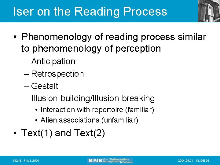 Iser on the Reading Process • Phenomenology of reading process similar to phenomenology of