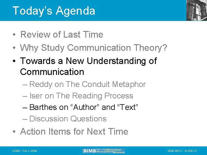 Today’s Agenda • Review of Last Time • Why Study Communication Theory? • Towards