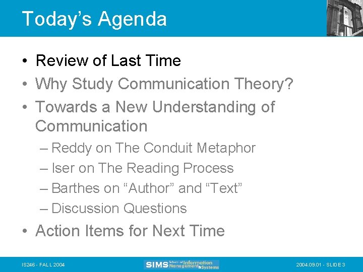 Today’s Agenda • Review of Last Time • Why Study Communication Theory? • Towards