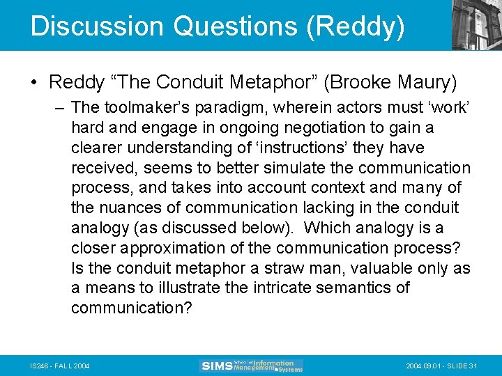 Discussion Questions (Reddy) • Reddy “The Conduit Metaphor” (Brooke Maury) – The toolmaker’s paradigm,