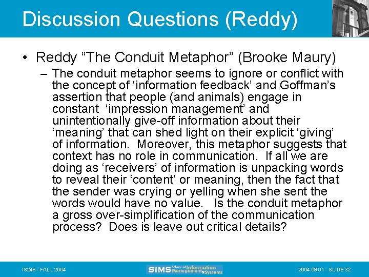 Discussion Questions (Reddy) • Reddy “The Conduit Metaphor” (Brooke Maury) – The conduit metaphor