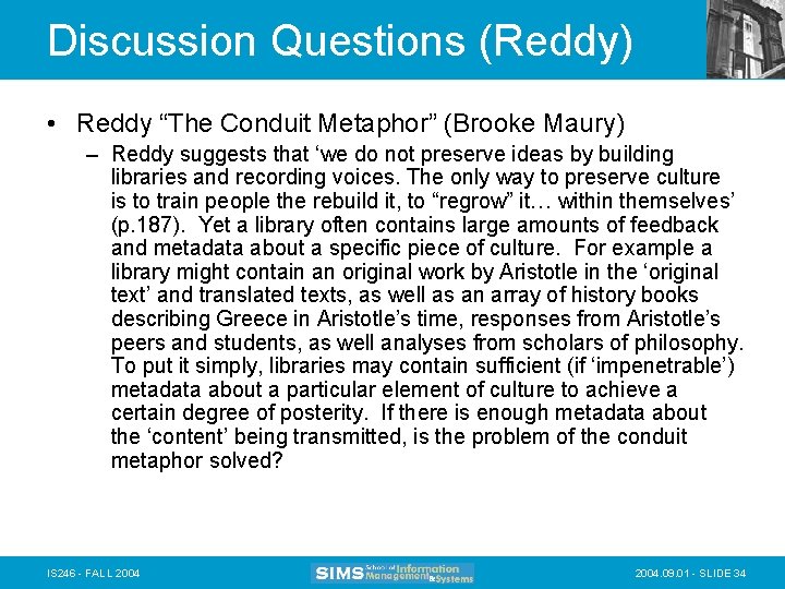 Discussion Questions (Reddy) • Reddy “The Conduit Metaphor” (Brooke Maury) – Reddy suggests that