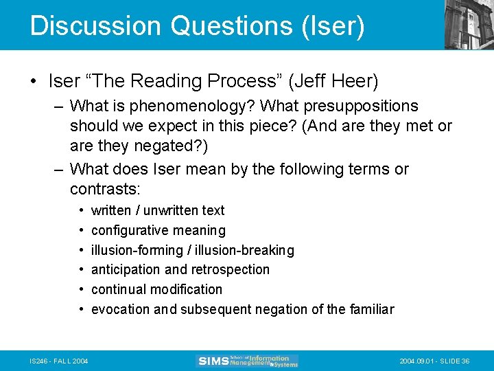 Discussion Questions (Iser) • Iser “The Reading Process” (Jeff Heer) – What is phenomenology?