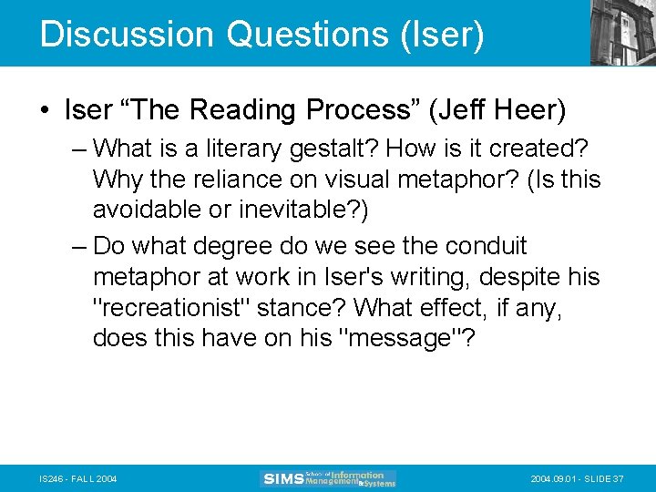 Discussion Questions (Iser) • Iser “The Reading Process” (Jeff Heer) – What is a