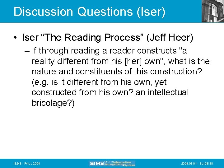 Discussion Questions (Iser) • Iser “The Reading Process” (Jeff Heer) – If through reading