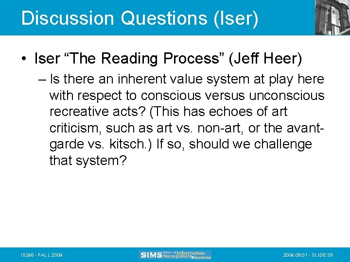Discussion Questions (Iser) • Iser “The Reading Process” (Jeff Heer) – Is there an