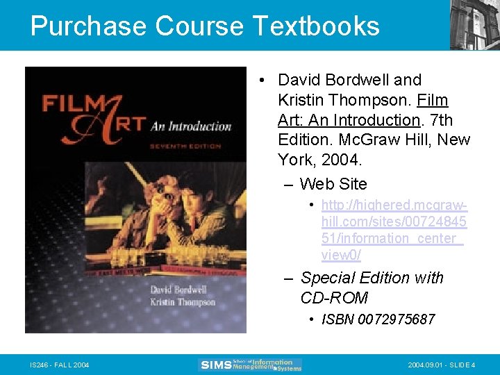 Purchase Course Textbooks • David Bordwell and Kristin Thompson. Film Art: An Introduction. 7