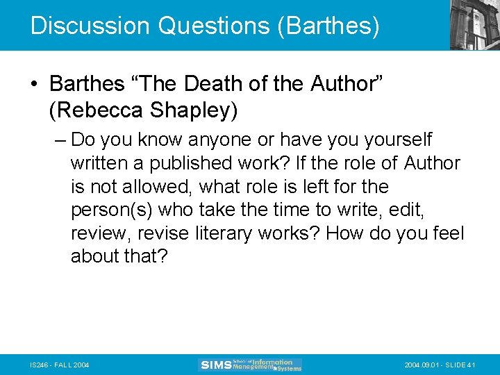 Discussion Questions (Barthes) • Barthes “The Death of the Author” (Rebecca Shapley) – Do