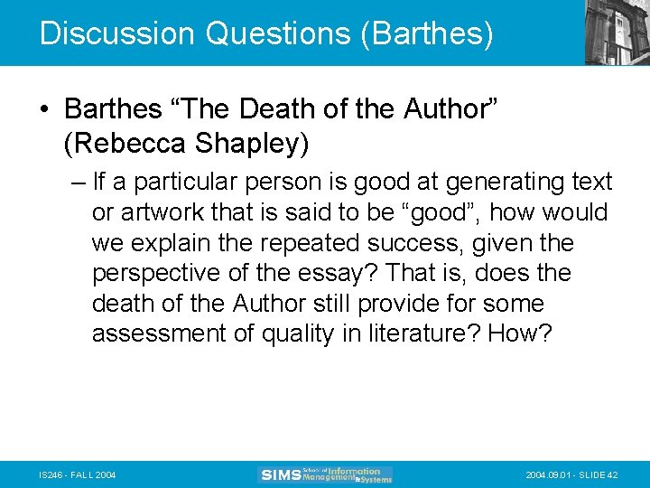 Discussion Questions (Barthes) • Barthes “The Death of the Author” (Rebecca Shapley) – If