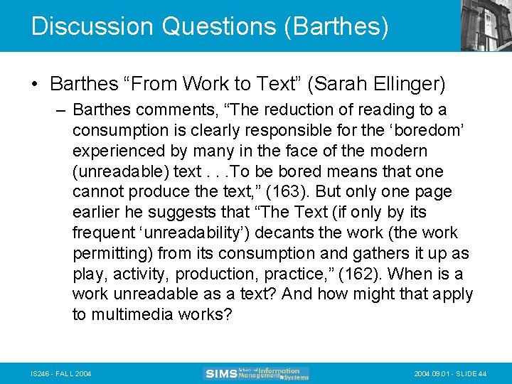 Discussion Questions (Barthes) • Barthes “From Work to Text” (Sarah Ellinger) – Barthes comments,