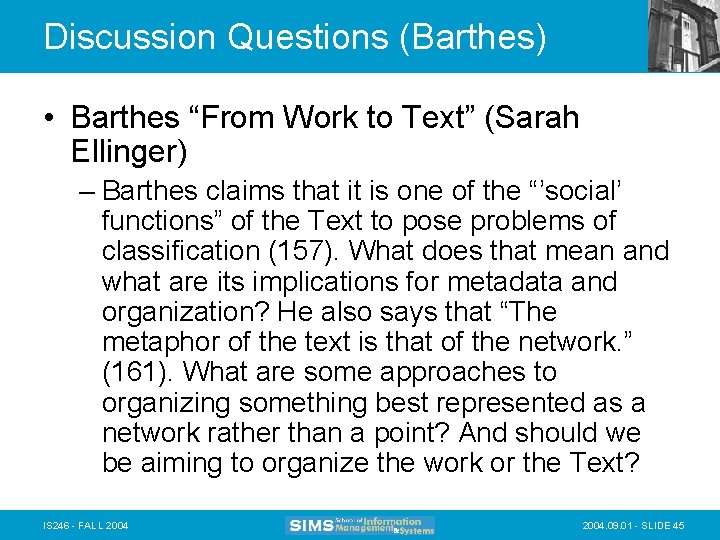 Discussion Questions (Barthes) • Barthes “From Work to Text” (Sarah Ellinger) – Barthes claims