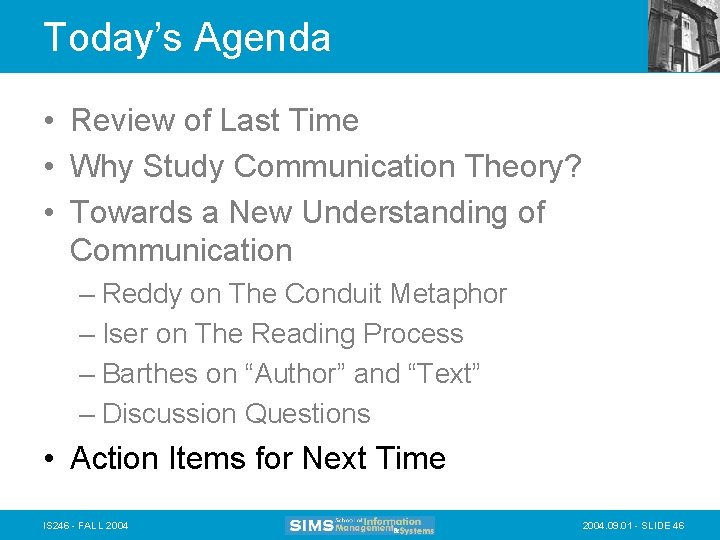 Today’s Agenda • Review of Last Time • Why Study Communication Theory? • Towards