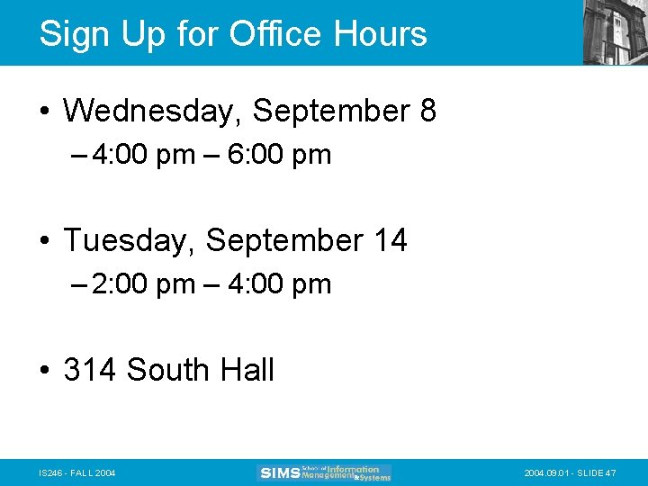 Sign Up for Office Hours • Wednesday, September 8 – 4: 00 pm –