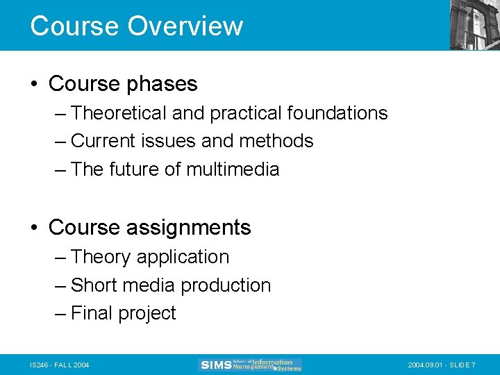 Course Overview • Course phases – Theoretical and practical foundations – Current issues and
