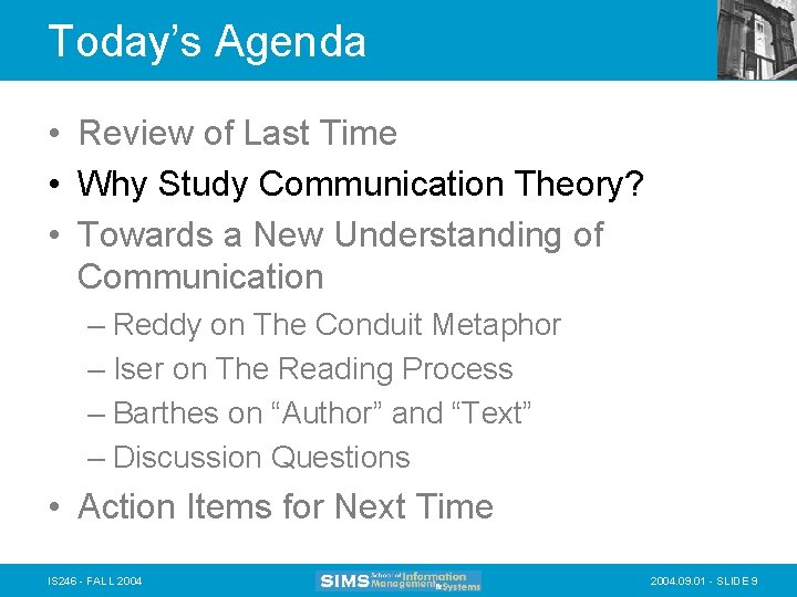 Today’s Agenda • Review of Last Time • Why Study Communication Theory? • Towards