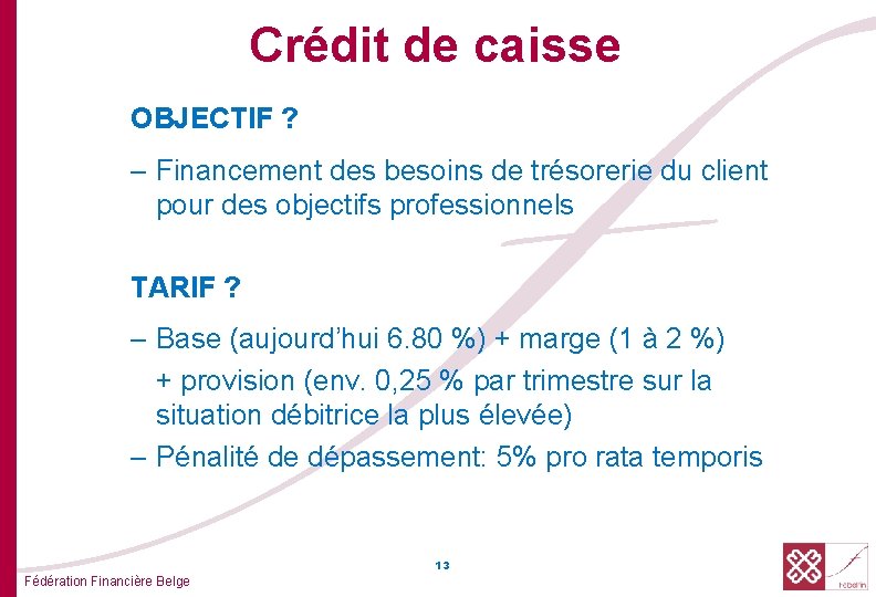 Crédit de caisse OBJECTIF ? – Financement des besoins de trésorerie du client pour