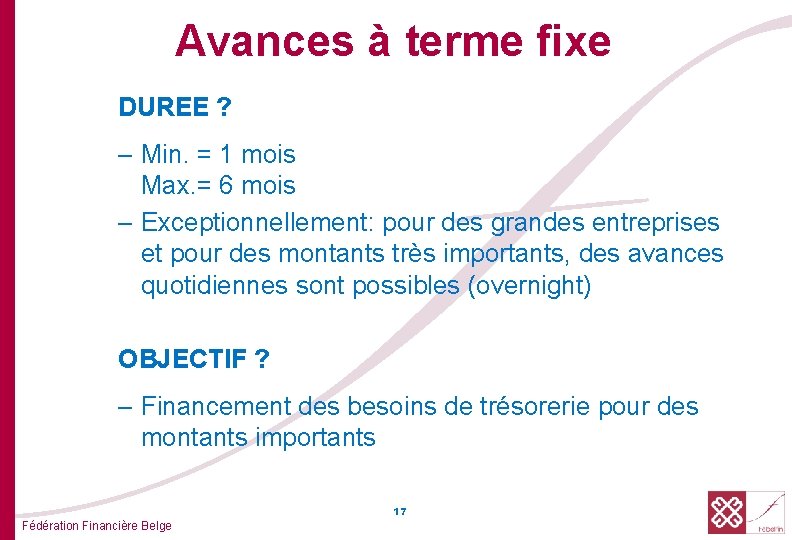 Avances à terme fixe DUREE ? – Min. = 1 mois Max. = 6