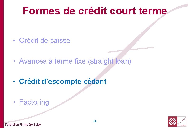 Formes de crédit court terme • Crédit de caisse • Avances à terme fixe