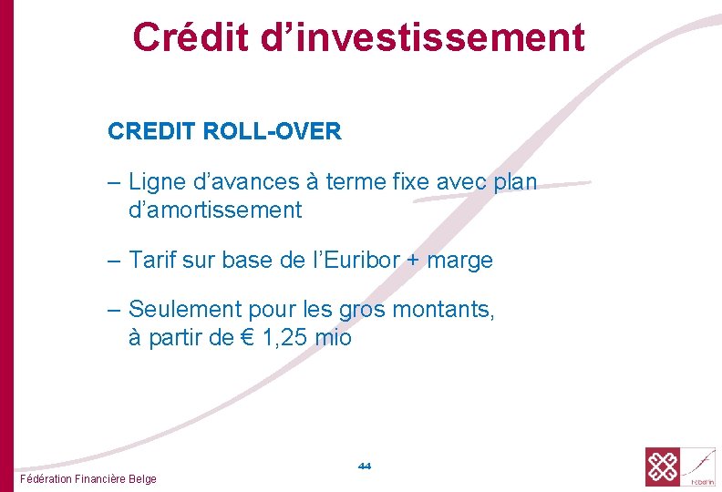 Crédit d’investissement CREDIT ROLL-OVER – Ligne d’avances à terme fixe avec plan d’amortissement –