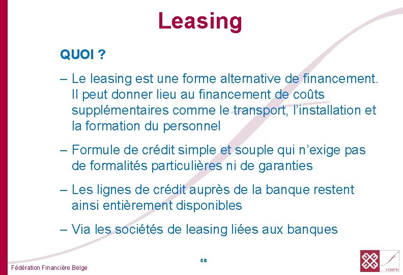 Leasing QUOI ? – Le leasing est une forme alternative de financement. Il peut