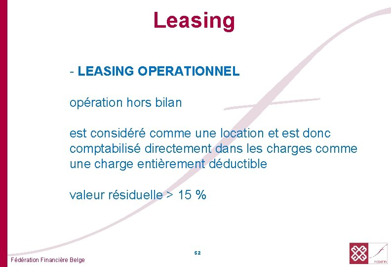 Leasing - LEASING OPERATIONNEL opération hors bilan est considéré comme une location et