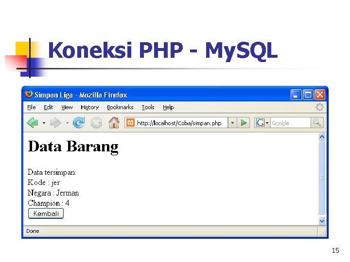 Koneksi PHP - My. SQL 15 