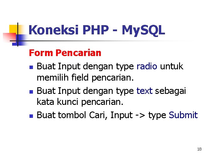 Koneksi PHP - My. SQL Form Pencarian n Buat Input dengan type radio untuk