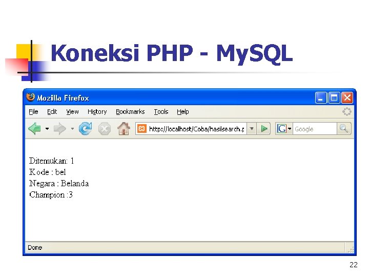 Koneksi PHP - My. SQL 22 