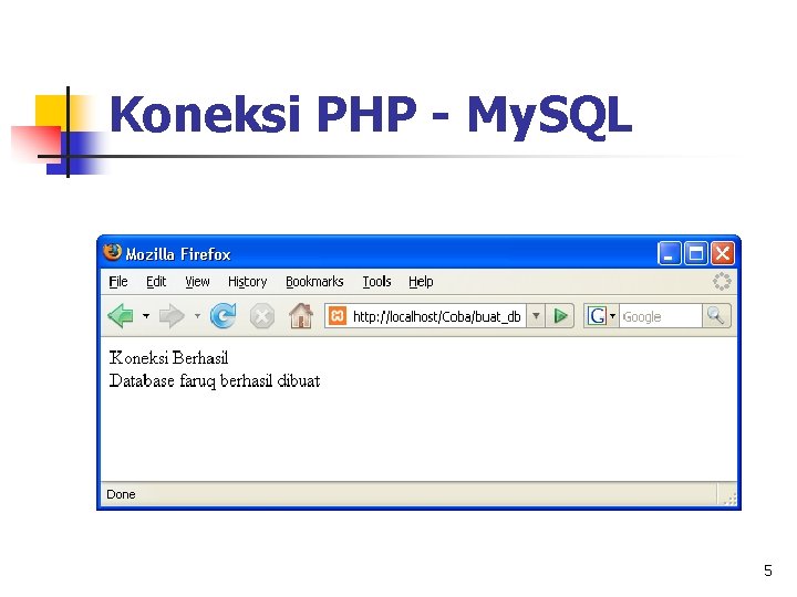 Koneksi PHP - My. SQL 5 