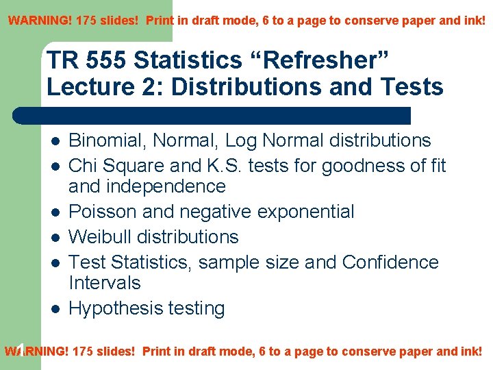 WARNING! 175 slides! Print in draft mode, 6 to a page to conserve paper WARNING! 175 slides! Print in draft mode, 6 to a page to conserve paper