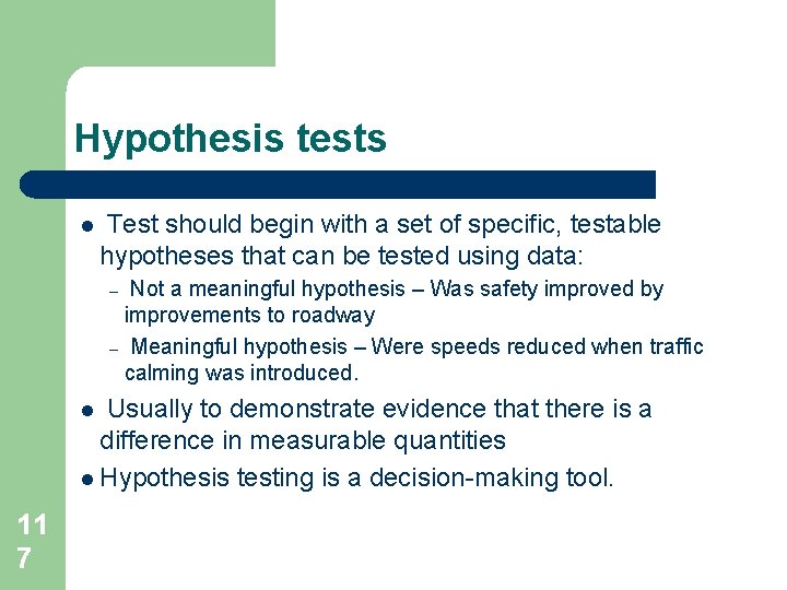 Hypothesis tests l Test should begin with a set of specific, testable hypotheses that Hypothesis tests l Test should begin with a set of specific, testable hypotheses that