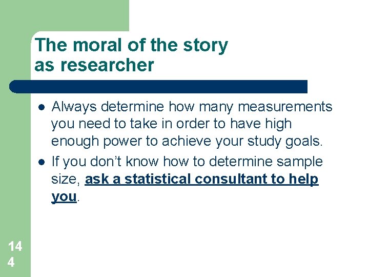 The moral of the story as researcher l l 14 4 Always determine how The moral of the story as researcher l l 14 4 Always determine how