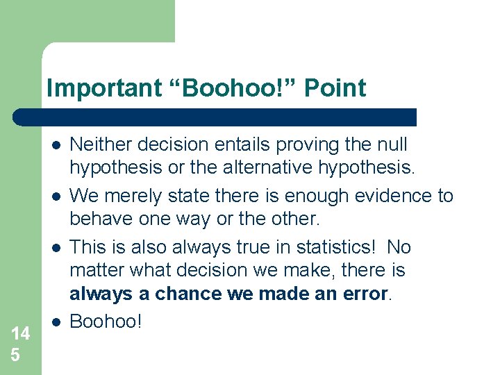 Important “Boohoo!” Point l l l 14 5 l Neither decision entails proving the Important “Boohoo!” Point l l l 14 5 l Neither decision entails proving the