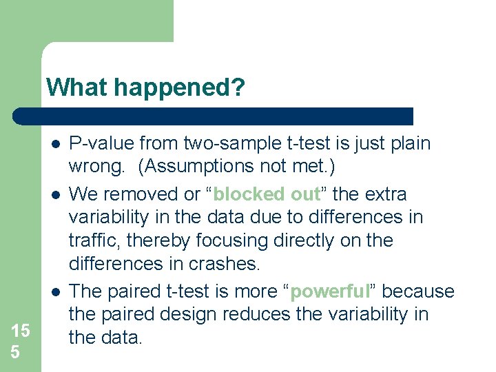 What happened? l l l 15 5 P-value from two-sample t-test is just plain What happened? l l l 15 5 P-value from two-sample t-test is just plain