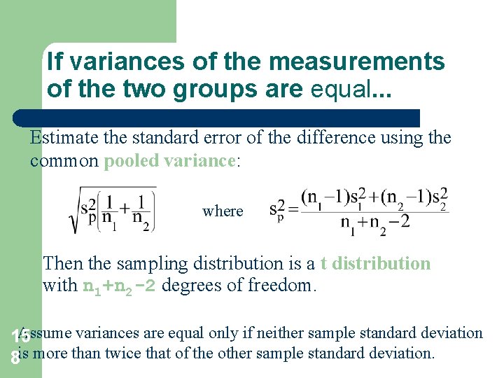 If variances of the measurements of the two groups are equal. . . Estimate If variances of the measurements of the two groups are equal. . . Estimate
