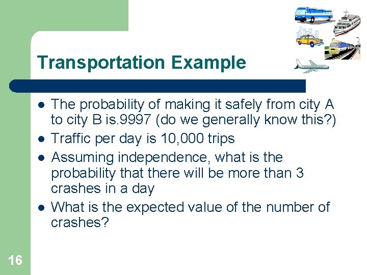 Transportation Example l l 16 The probability of making it safely from city A Transportation Example l l 16 The probability of making it safely from city A