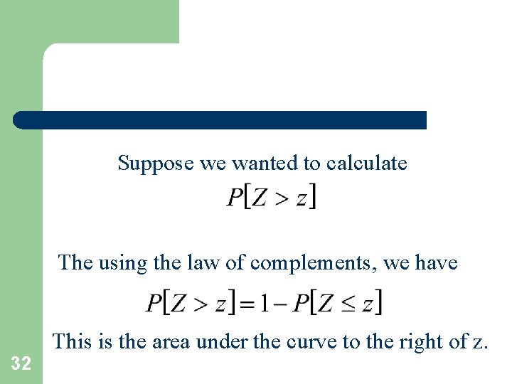 Suppose we wanted to calculate The using the law of complements, we have This Suppose we wanted to calculate The using the law of complements, we have This