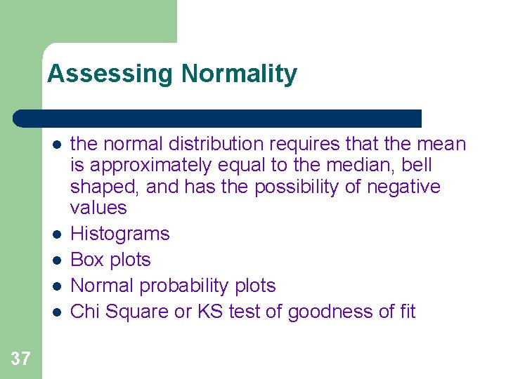 Assessing Normality l l l 37 the normal distribution requires that the mean is Assessing Normality l l l 37 the normal distribution requires that the mean is