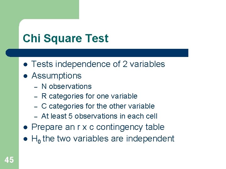 Chi Square Test l l Tests independence of 2 variables Assumptions – – l Chi Square Test l l Tests independence of 2 variables Assumptions – – l