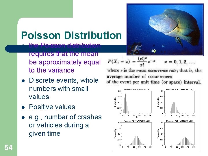 Poisson Distribution l l 54 the Poisson distribution requires that the mean be approximately Poisson Distribution l l 54 the Poisson distribution requires that the mean be approximately