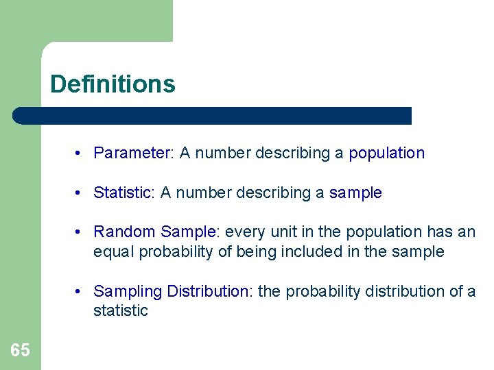 Definitions • Parameter: A number describing a population • Statistic: A number describing a Definitions • Parameter: A number describing a population • Statistic: A number describing a