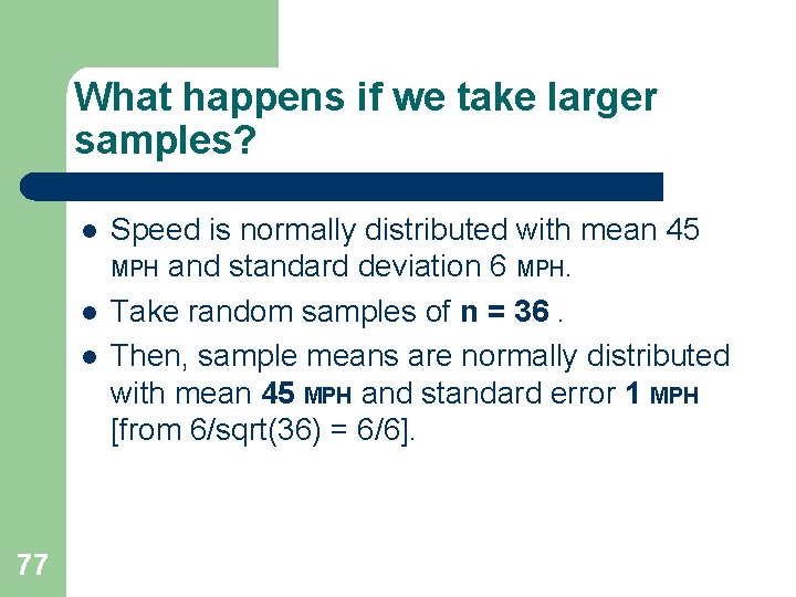 What happens if we take larger samples? l l l 77 Speed is normally What happens if we take larger samples? l l l 77 Speed is normally