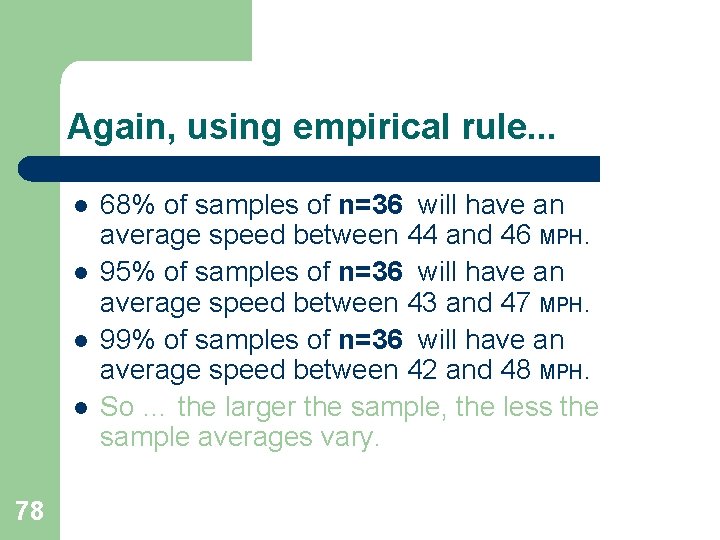 Again, using empirical rule. . . l l 78 68% of samples of n=36 Again, using empirical rule. . . l l 78 68% of samples of n=36