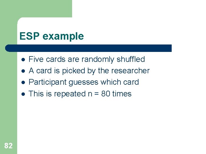 ESP example l l 82 Five cards are randomly shuffled A card is picked ESP example l l 82 Five cards are randomly shuffled A card is picked