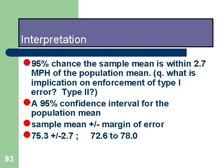 Interpretation l 95% chance the sample mean is within 2. 7 MPH of the Interpretation l 95% chance the sample mean is within 2. 7 MPH of the
