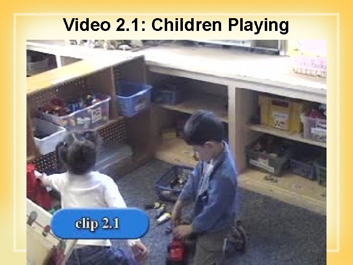 Video 2. 1: Children Playing 