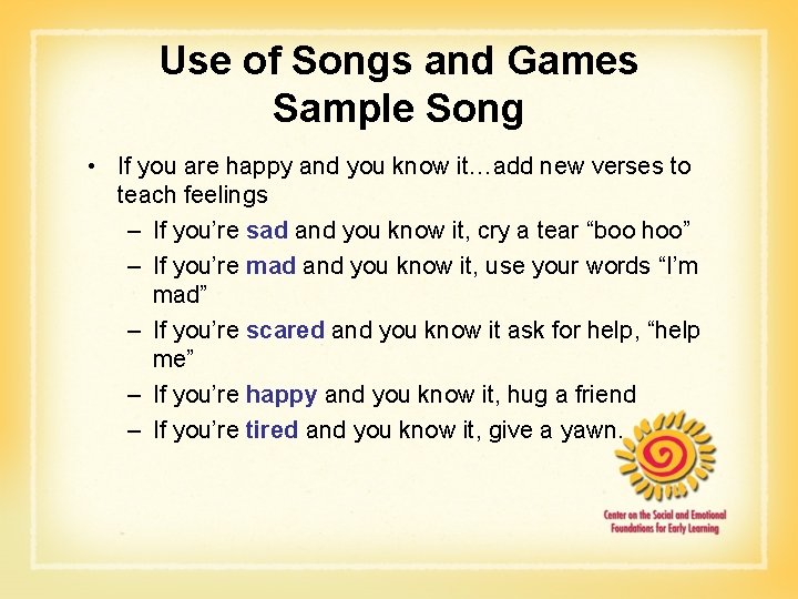 Use of Songs and Games Sample Song • If you are happy and you