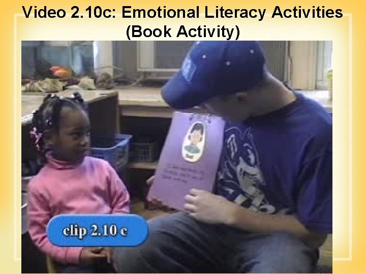 Video 2. 10 c: Emotional Literacy Activities (Book Activity) 